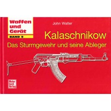 Kalaschnikow - Das Sturmgewehr und seine Ableger