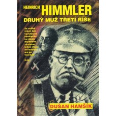 Heinrich Himmler - Druhý muž třetí říše