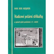 Hadicové požární stříkačky a způsob jejich používání v 17. století