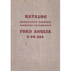 Katalog náhradních součástí osobního automobilu Ford Anglia 9-99-324