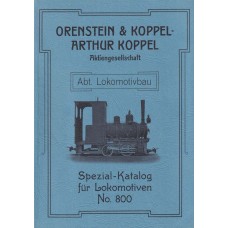 Orenstein & Koppel - Arthur Koppel: Spezial Katalog für Lokomotiven No.800 Orenstein & Koppel - Arthur Koppel: Spezial Katalog für Lokomotiven No.800