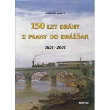 150 let dráhy z Prahy do Drážďan 1851-2001