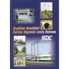 Úspěšné desetiletí Správy dopravní cesty Ostrava