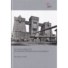Kulturní dědictví kladenské průmyslové aglomerace Kulturní dědictví kladenské průmyslové aglomerace