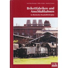 Brikettfabriken und Anschlussbahnen im Rheinischen Braunkohlenbergbau