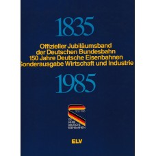 Offizieller Jubiläumsband der Deutschen Bundesbahn: 150 Jahre Deutsche Eisenbahnen