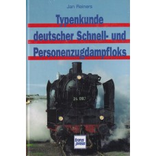 Typenkunde deutscher Schnell- und Personenzugdampfloks Typenkunde deutscher Schnell- und Personenzugdampfloks