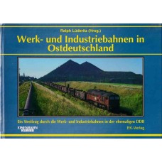 Werk- und Industriebahnen in Ostdeutschland Werk- und Industriebahnen in Ostdeutschland