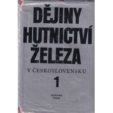 Dějiny hutnictví železa v Československu 1. - 3. díl