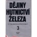 Dějiny hutnictví železa v Československu 1. - 3. díl