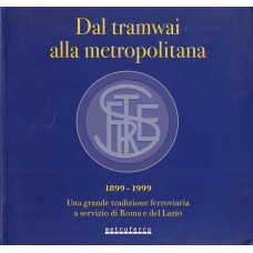 Dal tramwai alla metropolitana 1899-1999