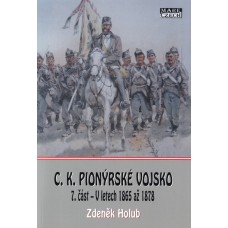 C. K. Pionýrské vojsko 7. část - V letech 1865 až 1878