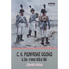 C. K. Pionýrské vojsko 8.část - V letech 1878 až 1881