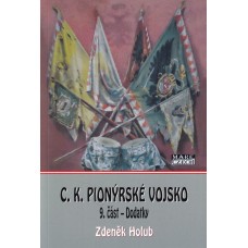 C. K. Pionýrské vojsko 9. část - Dodatky
