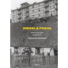 Nouzové kolonie - Zmizelá Praha