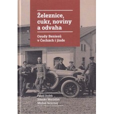 Železnice, cukr, noviny a odvaha