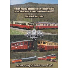 40 let Klubu železničních cestovatelů / 20 let železniční dopravy pod značkou KŽC