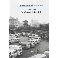 Zmizelá Praha: Autobusy a jejich linky
