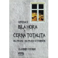 Operace Bílá hora a černá totalita 1.díl
