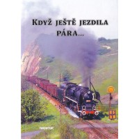 Když ještě jezdila pára...