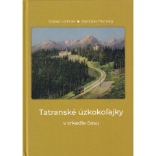 Tatranské úzkokolajky v zrkadle času Tatranské úzkokolajky v zrkadle času