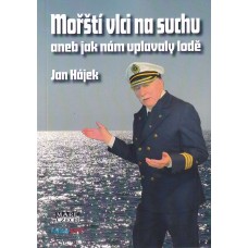 Mořští vlci na suchu aneb Jak nám uplavaly lodě Mořští vlci na suchu aneb Jak nám uplavaly lodě