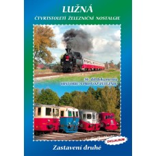 LUŽNÁ Čtvrtstoletí železniční nostalgie - zastavení druhé