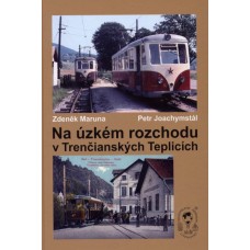 Na úzkém rozchodu v Trenčianských Teplicích