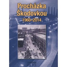 Procházka  Škodovkou 1960 - 2014
