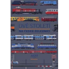 Dvě století na české železnici