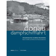 Donaudampfschifffahrt-Schiffe und Kähne der Donaureedereien, Band 2