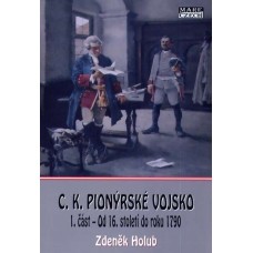C. K. Pionýrské vojsko 1. část - Od 16. století do roku 1790