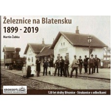 Železnice na Blatensku 1899 - 2019