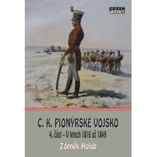 C. K. Pionýrské vojsko 4. část - V letech 1816 až 1849