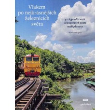 Vlakem po nejkrásnějších železnicích světa
