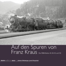 Auf den Spuren von Franz Kraus - Die OBB-Reihen 42,50,52 und 152