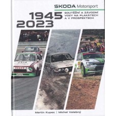 Škoda Motorsport 1945 - 2023 soutěžní a závodní vozy na plakátech a prospektech