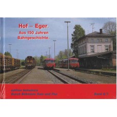 Hof - Eger. Aus 150 Jahren Bahngeschichte